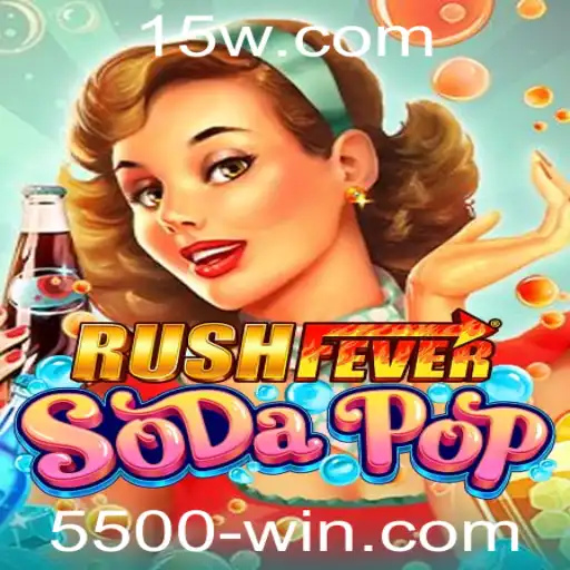 Descubra o Mundo Empolgante de RushFeverSodaPop: A Jornada Até 5500win